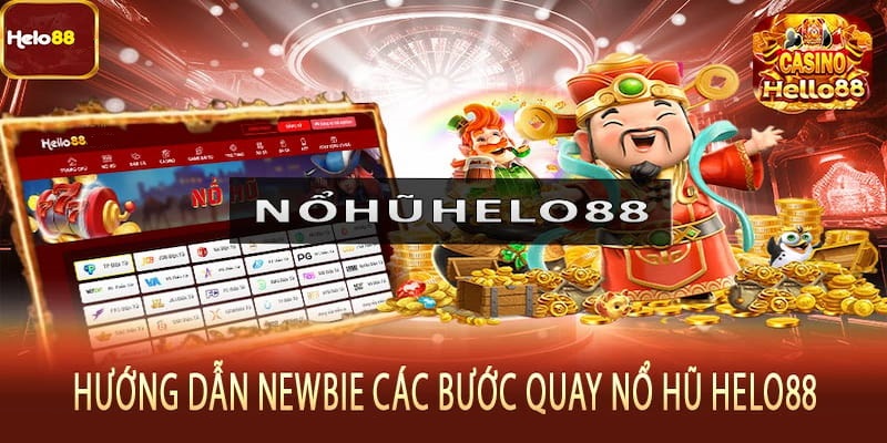 Hướng dẫn cách chơi nổ hũ ở nền tảng HELLO88