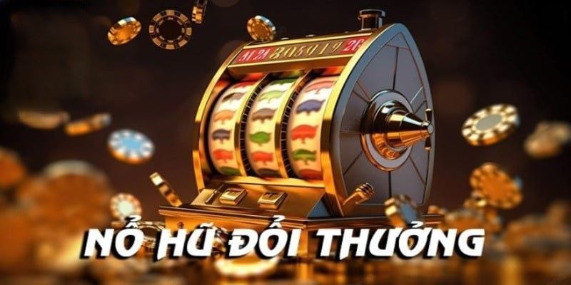 Các thể loại nổ hũ đổi thưởng có mặt tại nền tảng HELLO88