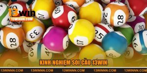 Kinh Nghiệm Soi Cầu 13WIN | Bắt Chuẩn Từng Con Số Vàng