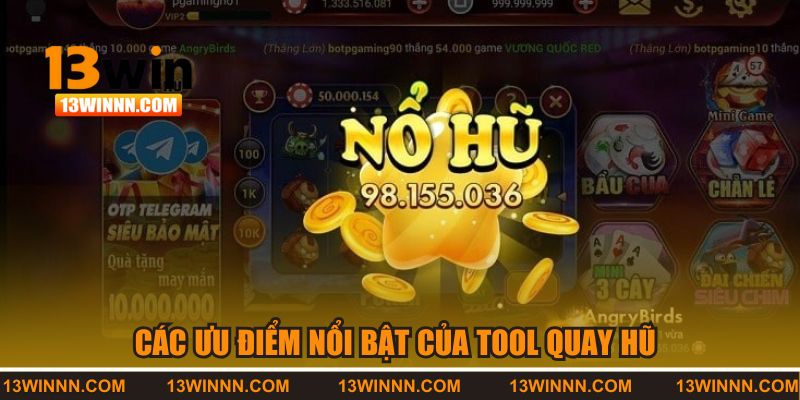 Các ưu điểm nổi bật của tool quay hũ 