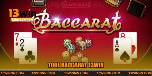 Tool Baccarat Tại Nhà Cái 13WIN | Bí Kíp Hốt Bạc Đỉnh Cao