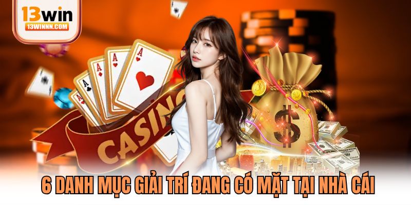 6 danh mục giải trí đang có mặt tại nhà cái